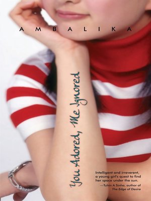 cover image of You Adored, Me Ignored